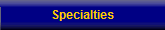 Specialties