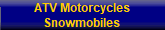 ATV Motorcycles
Snowmobiles