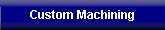 Custom Machining