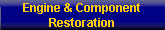 Engine & Component
Restoration