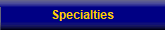 Specialties