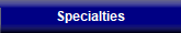 Specialties